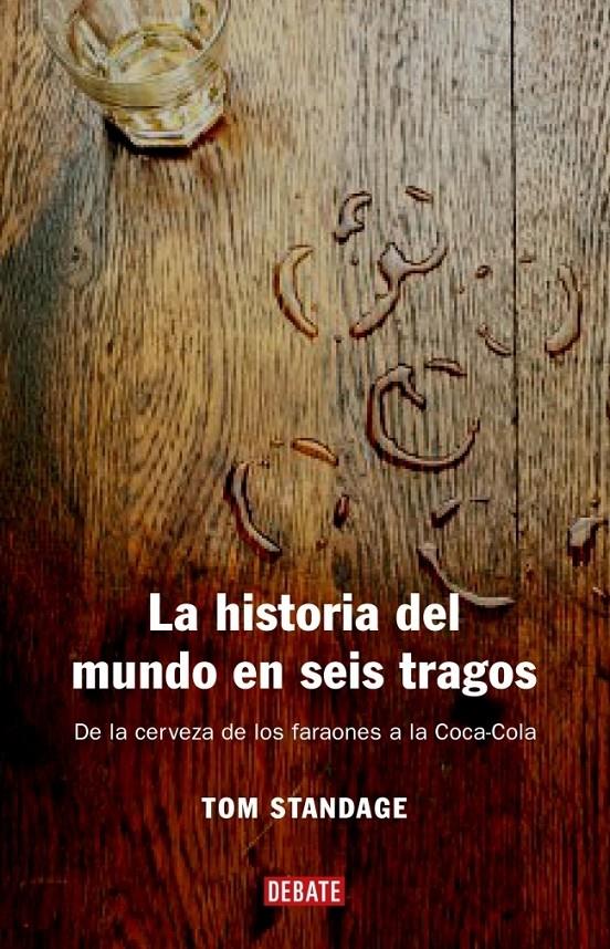 HISTORIA DEL MUNDO EN SEIS TRAGOS, LA | 9788483066720 | STANDAGE, TOM | Galatea Llibres | Llibreria online de Reus, Tarragona | Comprar llibres en català i castellà online