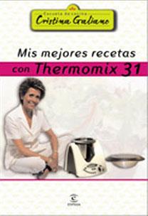 MIS MEJORES RECETAS CON THERMOMIX 31 | 9788467021127 | GALIANO, CRISTINA | Galatea Llibres | Llibreria online de Reus, Tarragona | Comprar llibres en català i castellà online