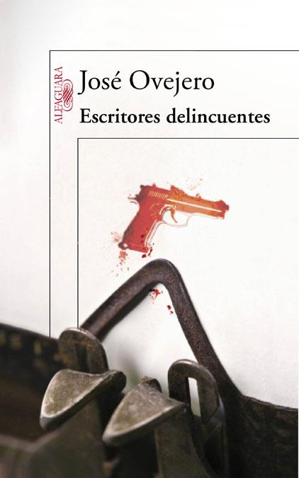 ESCRITORES DELINCUENTES | 9788420475080 | OVEJERO, JOSÉ | Galatea Llibres | Llibreria online de Reus, Tarragona | Comprar llibres en català i castellà online
