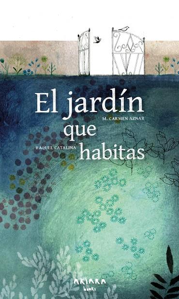 EL JARDÍN QUE HABITAS | 9788418972478 | AZNAR, CARMEN | Galatea Llibres | Llibreria online de Reus, Tarragona | Comprar llibres en català i castellà online