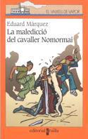 MALEDICCIO DEL CAVALLER NOMORMAI | 9788482869896 | MARQUEZ, EDUARD | Galatea Llibres | Llibreria online de Reus, Tarragona | Comprar llibres en català i castellà online