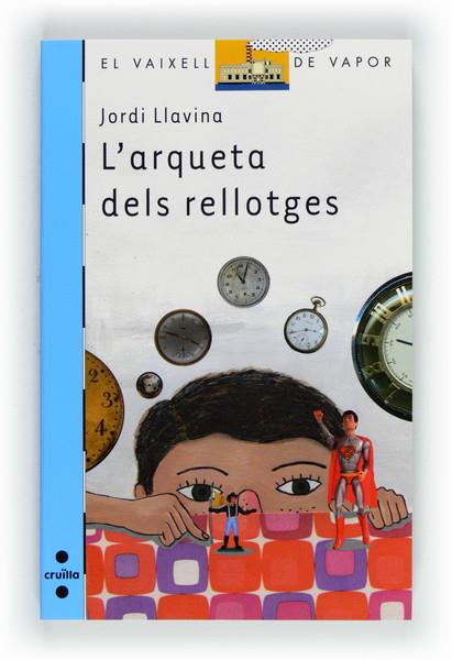ARQUETA DELS RELLOTGES, L' | 9788466130066 | LLAVINA, JORDI | Galatea Llibres | Llibreria online de Reus, Tarragona | Comprar llibres en català i castellà online