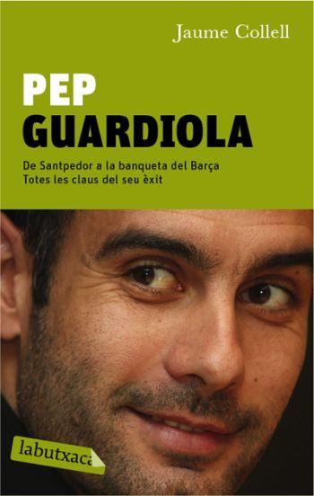 PEP GUARDIOLA | 9788499303659 | COLLELL, JAUME | Galatea Llibres | Llibreria online de Reus, Tarragona | Comprar llibres en català i castellà online