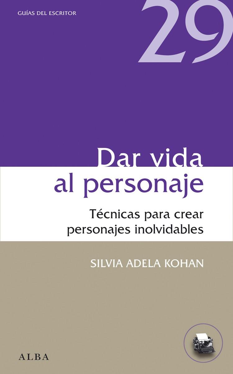 DAR VIDA AL PERSONAJE | 9788484289975 | KOHAN, SILVIA A. | Galatea Llibres | Llibreria online de Reus, Tarragona | Comprar llibres en català i castellà online