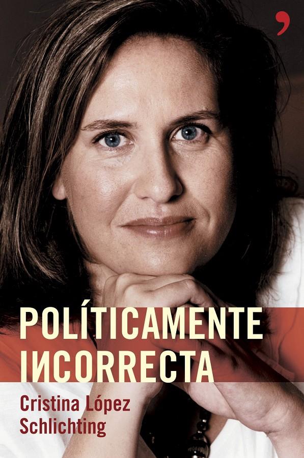 POLITICAMENTE INCORRECTA | 9788484605003 | LOPEZ SCHLICHTING, CRISTINA | Galatea Llibres | Llibreria online de Reus, Tarragona | Comprar llibres en català i castellà online