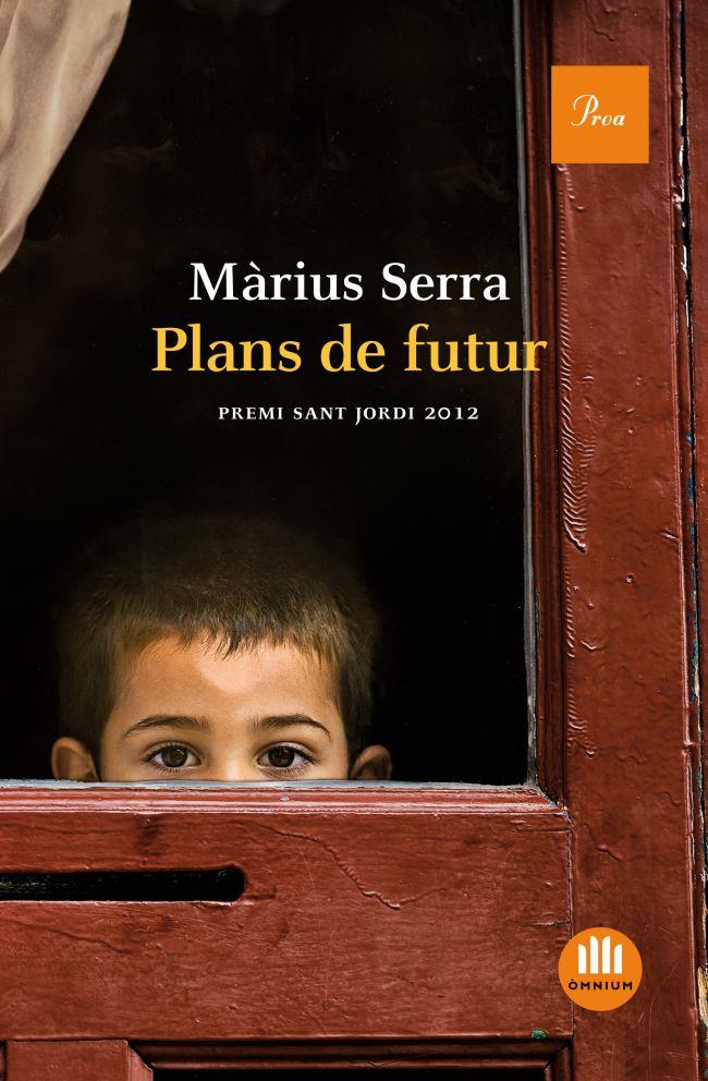 PLANS DE FUTUR (PREMI SANT JORDI 2012) | 9788475883496 | SERRA, MÀRIUS | Galatea Llibres | Llibreria online de Reus, Tarragona | Comprar llibres en català i castellà online