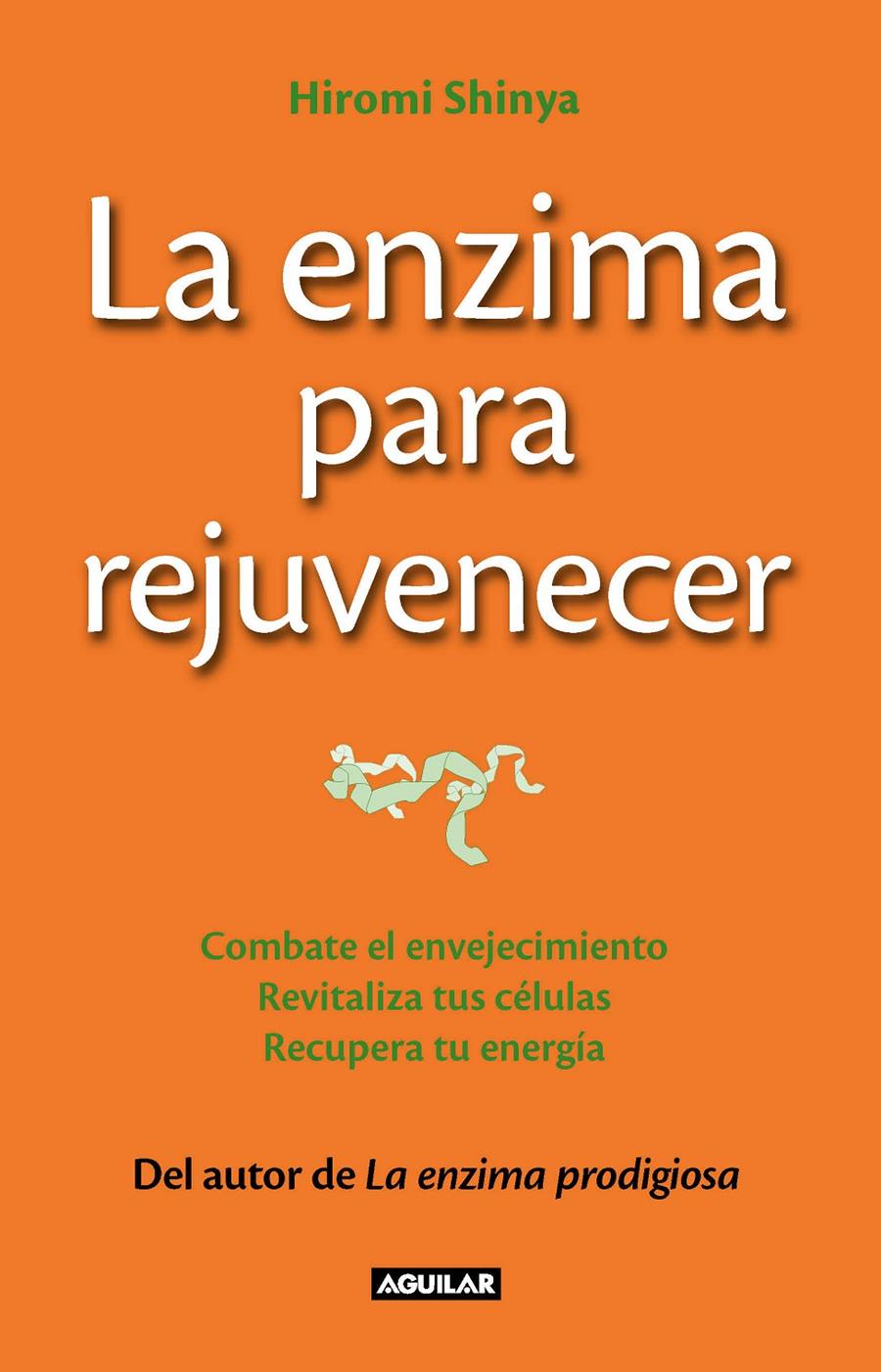 LA ENZIMA PARA REJUVENECER | 9788403013643 | SHINYA, HIROMI | Galatea Llibres | Llibreria online de Reus, Tarragona | Comprar llibres en català i castellà online