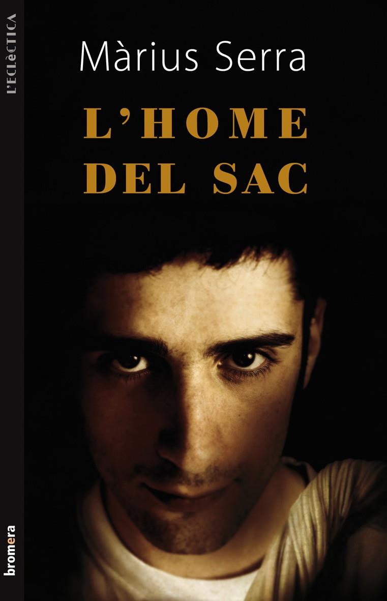 HOME DEL SAC, L' | 9788498247923 | SERRA, MARIUS | Galatea Llibres | Llibreria online de Reus, Tarragona | Comprar llibres en català i castellà online