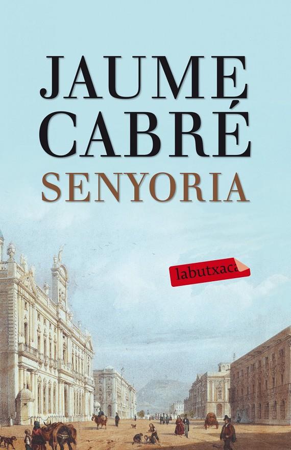 SENYORIA | 9788499307596 | CABRÉ, JAUME | Galatea Llibres | Llibreria online de Reus, Tarragona | Comprar llibres en català i castellà online