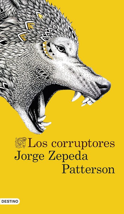 LOS CORRUPTORES | 9788423347315 | ZEPEDA PATTERSON, JORGE | Galatea Llibres | Llibreria online de Reus, Tarragona | Comprar llibres en català i castellà online