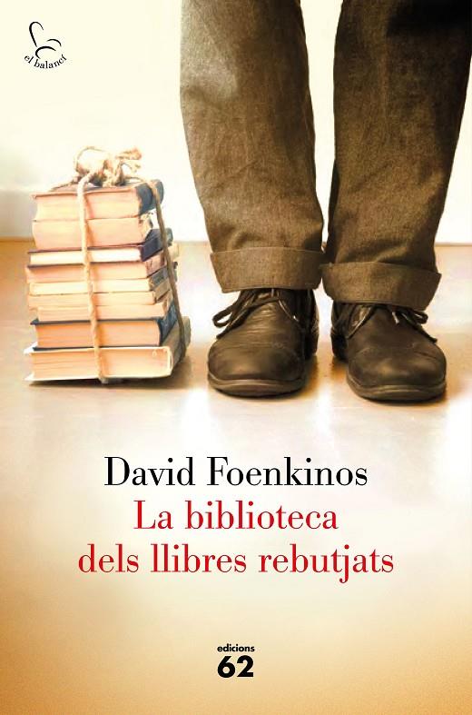 LA BIBLIOTECA DELS LLIBRES REBUTJATS | 9788429775709 | DAVID FOENKINOS | Galatea Llibres | Llibreria online de Reus, Tarragona | Comprar llibres en català i castellà online