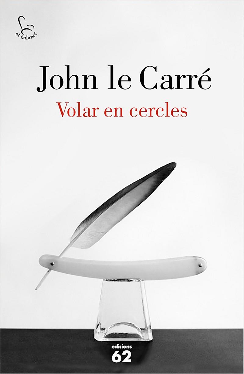 VOLAR EN CERCLES | 9788429775143 | LE CARRÉ, JOHN | Galatea Llibres | Llibreria online de Reus, Tarragona | Comprar llibres en català i castellà online