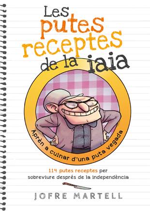 LES PUTES RECEPTES DE LA IAIA | 9788494261701 | MARTELL, JOFRE | Galatea Llibres | Llibreria online de Reus, Tarragona | Comprar llibres en català i castellà online