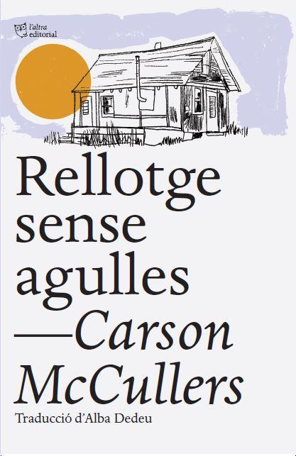 RELLOTGE SENSE AGULLES | 9788412539516 | MCCULLERS, CARSON | Galatea Llibres | Llibreria online de Reus, Tarragona | Comprar llibres en català i castellà online