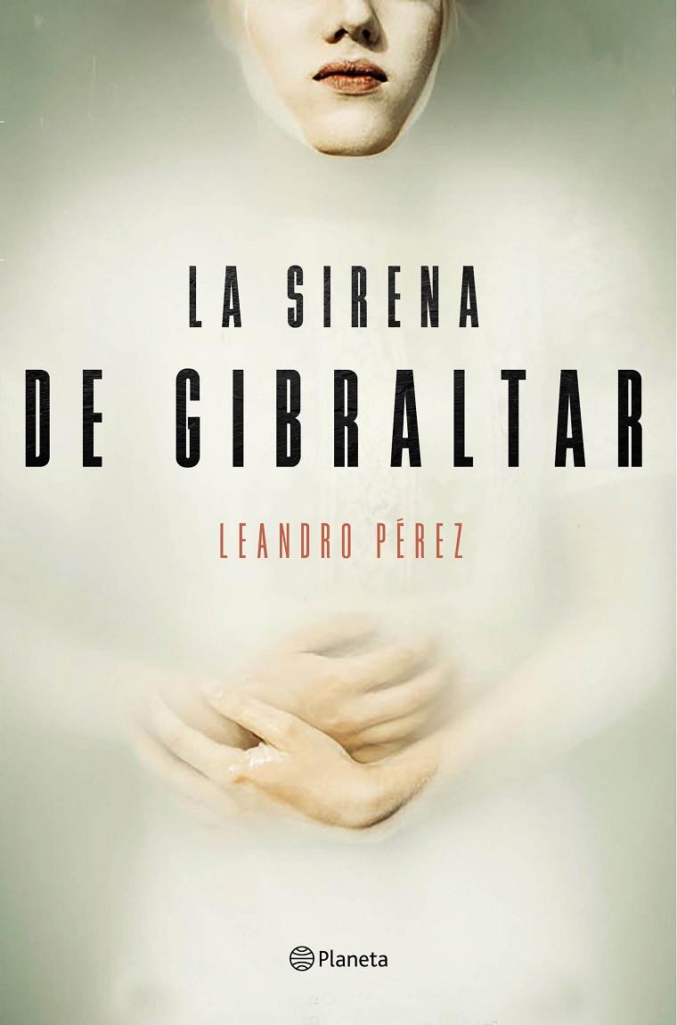 LA SIRENA DE GIBRALTAR | 9788408165132 | PÉREZ, LEANDRO | Galatea Llibres | Llibreria online de Reus, Tarragona | Comprar llibres en català i castellà online