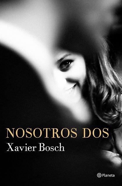 NOSOTROS DOS | 9788408168621 | BOSCH, XAVIER | Galatea Llibres | Llibreria online de Reus, Tarragona | Comprar llibres en català i castellà online
