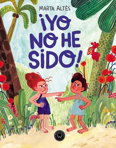 YO NO HE SIDO! | 9788419654878 | ALTÉS, MARTA | Galatea Llibres | Llibreria online de Reus, Tarragona | Comprar llibres en català i castellà online