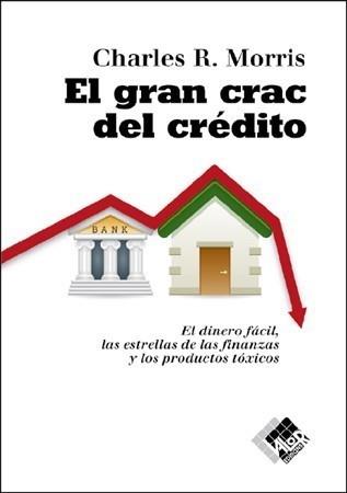 GRAN CRAC DEL CRÉDITO, EL | 9788493622640 | MORRIS, CHARLES | Galatea Llibres | Librería online de Reus, Tarragona | Comprar libros en catalán y castellano online