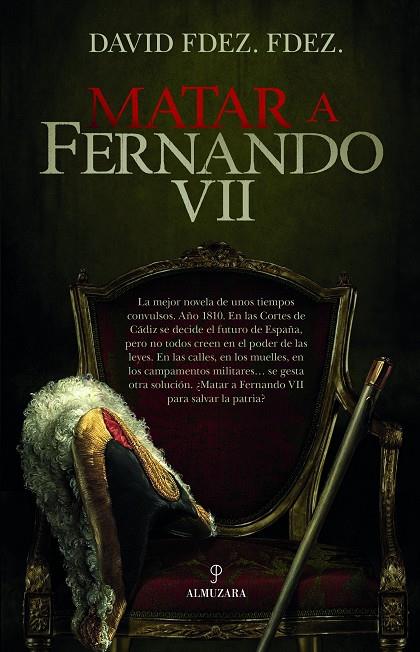 MATAR A FERNANDO VII | 9788410527515 | FERNÁNDEZ FERNÁNDEZ, DAVID | Galatea Llibres | Librería online de Reus, Tarragona | Comprar libros en catalán y castellano online