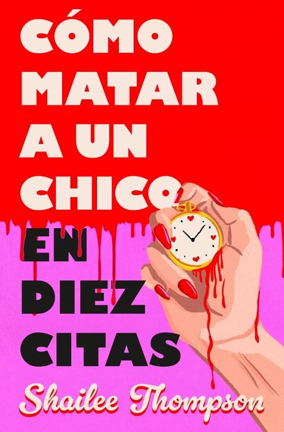 CÓMO MATAR A UN CHICO EN DIEZ CITAS | 9788466677837 | THOMPSON, SHAILEE | Galatea Llibres | Llibreria online de Reus, Tarragona | Comprar llibres en català i castellà online