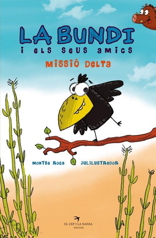 LA BUNDI I ELS SEUS AMICS. MISSIÓ DELTA | 9788417756314 | ROCA REGUANT, MONTSE | Galatea Llibres | Librería online de Reus, Tarragona | Comprar libros en catalán y castellano online