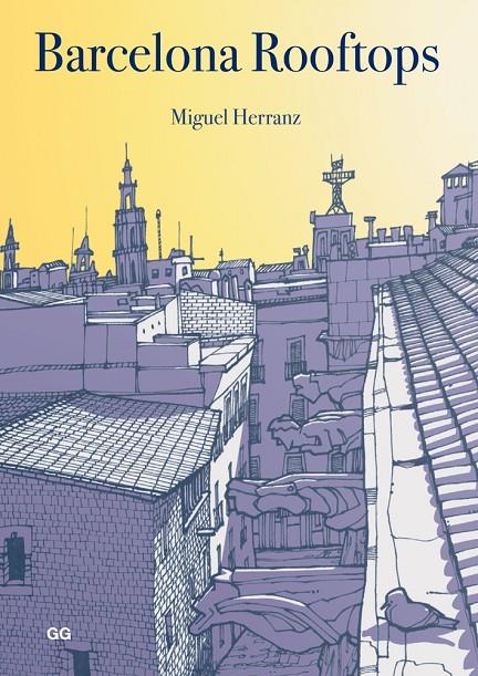 BARCELONA ROOFTOPS | 9788425230158 | HERRANZ OCAÑA, MIGUEL | Galatea Llibres | Librería online de Reus, Tarragona | Comprar libros en catalán y castellano online