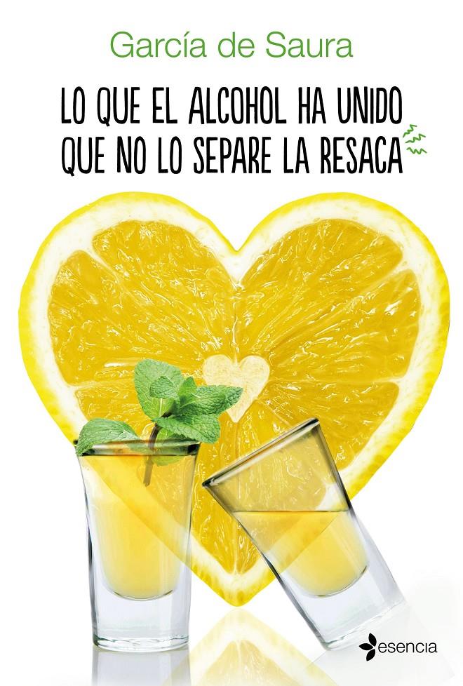 LO QUE EL ALCOHOL HA UNIDO QUE NO LO SEPARE LA RESACA | 9788408158011 | GARCÍA DE SAURA | Galatea Llibres | Llibreria online de Reus, Tarragona | Comprar llibres en català i castellà online