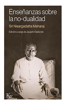 ENSEÑANZAS SOBRE LA NO-DUALIDAD | 9788499889115 | NISARGADATTA MAHARAJ, SRI | Galatea Llibres | Librería online de Reus, Tarragona | Comprar libros en catalán y castellano online