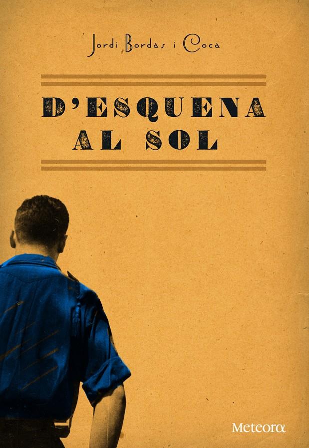 D'ESQUENA AL SOL | 9788492874484 | BORDAS I COCA, JORDI | Galatea Llibres | Llibreria online de Reus, Tarragona | Comprar llibres en català i castellà online