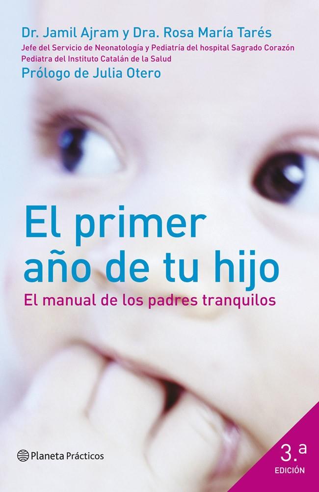 EL PRIMER AÑO DE TU HIJO. EL MANUAL DE LOS PADRES TRANQUILOS | 9788408120438 | AJRAM, JAMIL, DR.; MARÍA TARÉS, ROSA MARIA DR. | Galatea Llibres | Llibreria online de Reus, Tarragona | Comprar llibres en català i castellà online