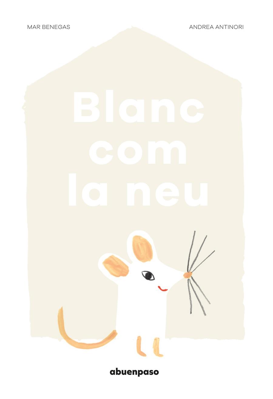BLANC COM LA NEU | 9788494744631 | BENEGAS ORTIZ, MAR | Galatea Llibres | Librería online de Reus, Tarragona | Comprar libros en catalán y castellano online