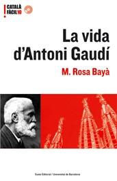 LA VIDA D'ANTONI GAUDI | 9788497662093 | BAYA, Mº ROSA | Galatea Llibres | Librería online de Reus, Tarragona | Comprar libros en catalán y castellano online