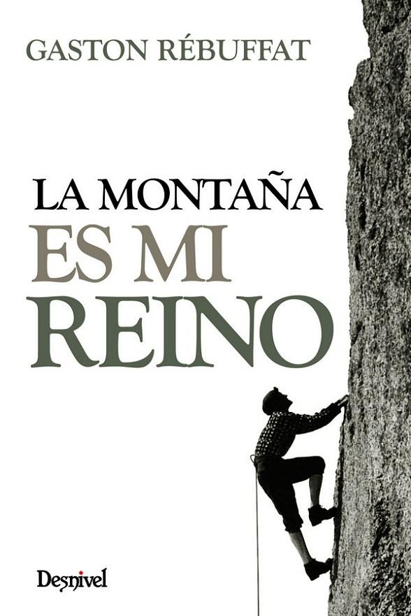 LA MONTAÑA ES MI REINO | 9788498293173 | RÉBUFFAT, GASTON | Galatea Llibres | Librería online de Reus, Tarragona | Comprar libros en catalán y castellano online