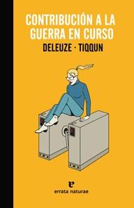 CONTRIBUCIÓN A LA GUERRA EN CURSO | 9788415217183 | DELEUZE / TIQQUN | Galatea Llibres | Llibreria online de Reus, Tarragona | Comprar llibres en català i castellà online