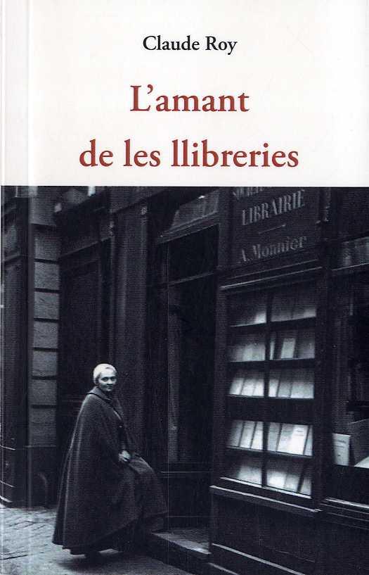 L'AMANT DE LES LLIBRERIES | 9788497160568 | ROY, CLAUDE | Galatea Llibres | Librería online de Reus, Tarragona | Comprar libros en catalán y castellano online