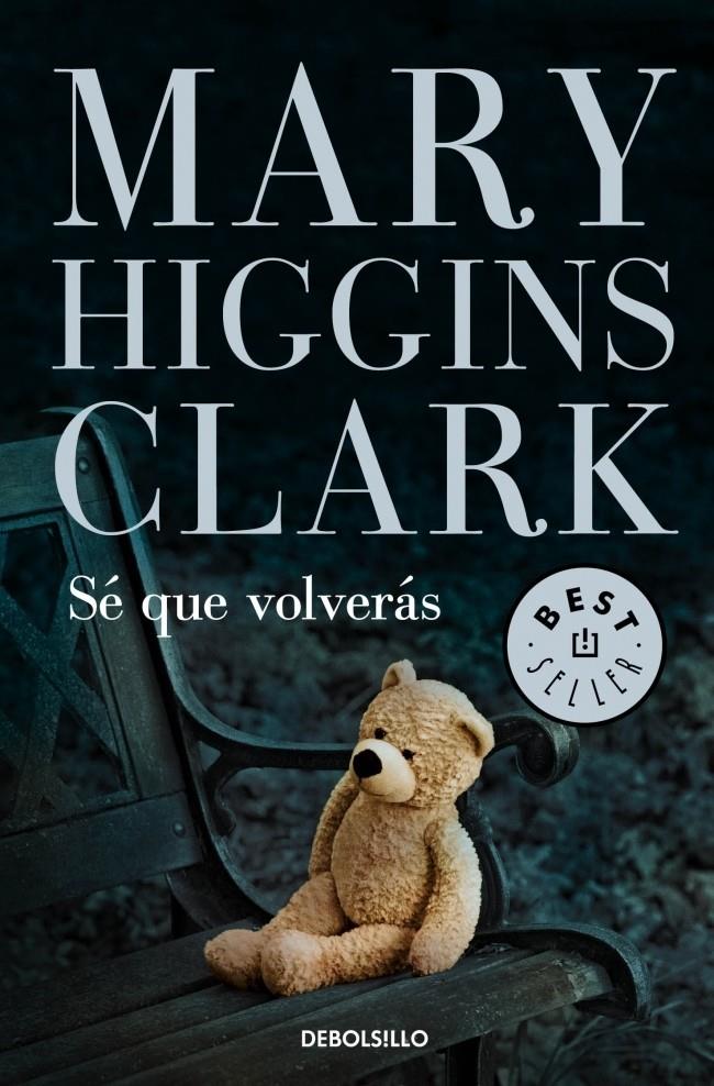 SÉ QUE VOLVERÁS | 9788499899633 | HIGGINS CLARK, MARY | Galatea Llibres | Llibreria online de Reus, Tarragona | Comprar llibres en català i castellà online
