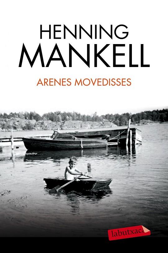 ARENES MOVEDISSES | 9788490663240 | MANKELL, HENNING | Galatea Llibres | Llibreria online de Reus, Tarragona | Comprar llibres en català i castellà online