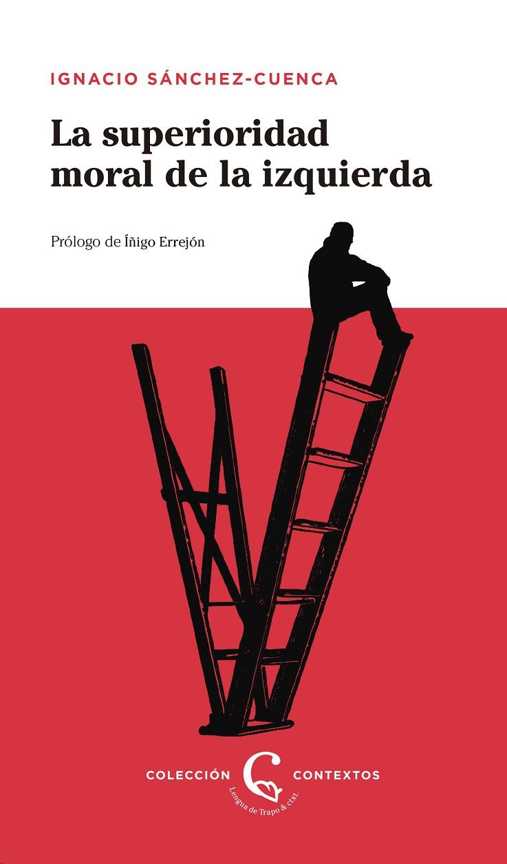 LA SUPERIORIDAD MORAL DE LA IZQUIERDA | 9788483812228 | SANCHEZ-CUENCA, IGNACIO | Galatea Llibres | Llibreria online de Reus, Tarragona | Comprar llibres en català i castellà online