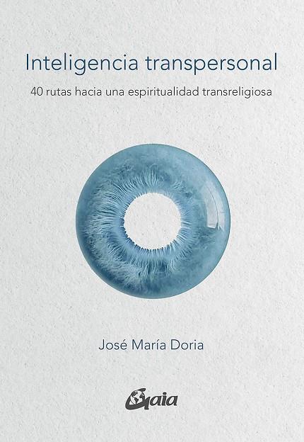 INTELIGENCIA TRANSPERSONAL | 9788484459422 | DORIA, JOSÉ MARÍA | Galatea Llibres | Librería online de Reus, Tarragona | Comprar libros en catalán y castellano online