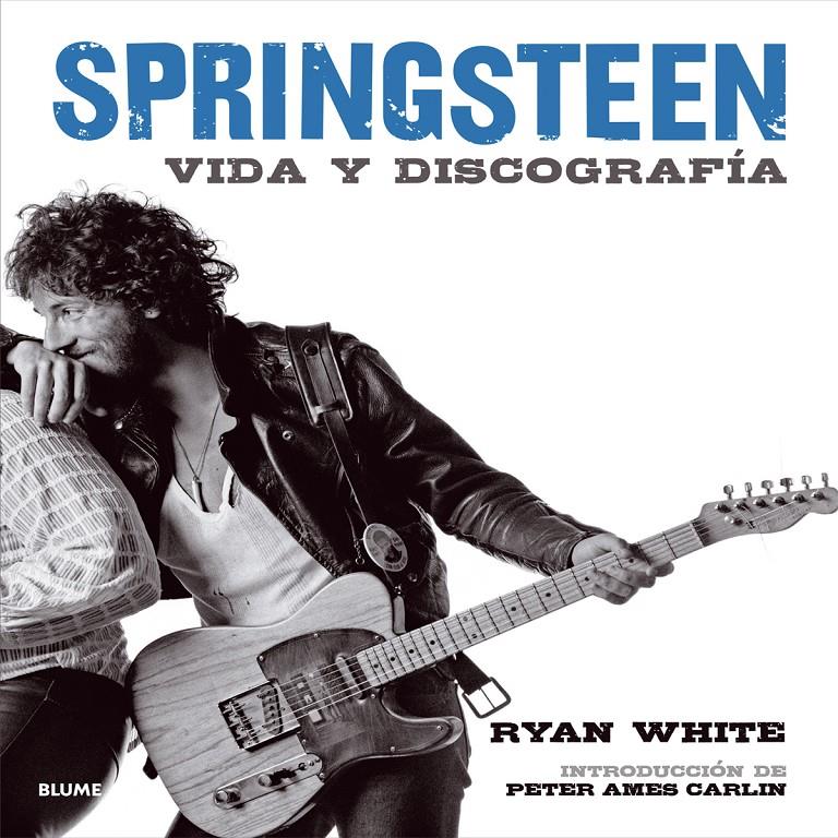 BRUCE SPRINGSTEEN. VIDA Y DISCOGRAFÍA | 9788498017717 | WHITE, RYAN | Galatea Llibres | Llibreria online de Reus, Tarragona | Comprar llibres en català i castellà online