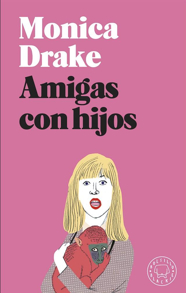 AMIGAS CON HIJOS | 9788417059972 | DRAKE, MONICA | Galatea Llibres | Llibreria online de Reus, Tarragona | Comprar llibres en català i castellà online