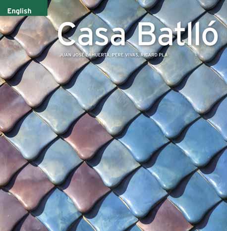 CASA BATLLÓ -ANG- | 9788484780519 | LAHUERTA ALSINA, JUAN JOSÉ/VIVAS ORTIZ, PERE/PLA BOADA, RICARD | Galatea Llibres | Llibreria online de Reus, Tarragona | Comprar llibres en català i castellà online