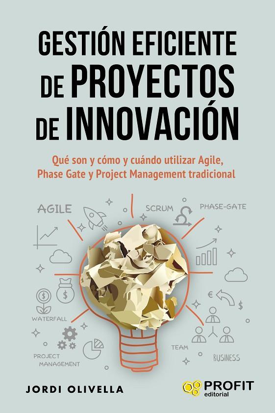 GESTIÓN EFICIENTE DE PROYECTOS DE INNOVACIÓN | 9788417942526 | OLIVELLA NADAL, JORDI | Galatea Llibres | Llibreria online de Reus, Tarragona | Comprar llibres en català i castellà online
