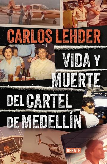 VIDA Y MUERTE DEL CARTEL DE MEDELLÍN | 9788410214057 | LEHDER, CARLOS | Galatea Llibres | Librería online de Reus, Tarragona | Comprar libros en catalán y castellano online