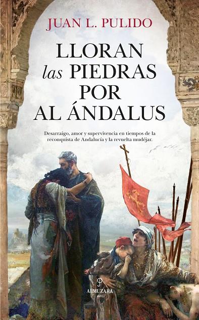 LLORAN LAS PIEDRAS POR AL ANDALUS | 9788417558802 | PULIDO, JUAN | Galatea Llibres | Llibreria online de Reus, Tarragona | Comprar llibres en català i castellà online