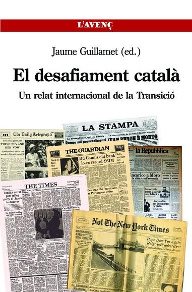 EL DESAFIAMENT CATALÀ. UN RELAT INTERNACIONAL DE LA TRANSICIÓ | 9788488839787 | GUILLAMET, JAUME | Galatea Llibres | Librería online de Reus, Tarragona | Comprar libros en catalán y castellano online