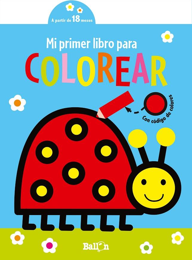 MI PRIMER LIBRO PARA COLOREAR- MARIQUITA | 9789403225302 | BALLON | Galatea Llibres | Llibreria online de Reus, Tarragona | Comprar llibres en català i castellà online