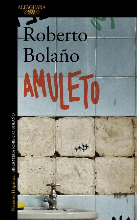 AMULETO | 9788420431581 | BOLAÑO, ROBERTO | Galatea Llibres | Librería online de Reus, Tarragona | Comprar libros en catalán y castellano online