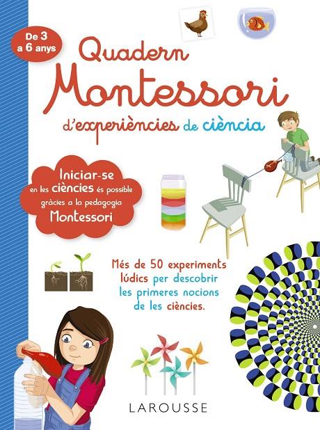 QUADERN MONTESSORI D'EXPERIÈNCIES DE CIÈNCIA | 9788418100321 | LAROUSSE | Galatea Llibres | Llibreria online de Reus, Tarragona | Comprar llibres en català i castellà online