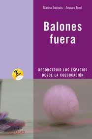 BALONES FUERA : RECONSTRUIR LOS ESPACIOS DESDE LA COEDUCACIO | 9788480638951 | SUBIRATS, MARINA | Galatea Llibres | Librería online de Reus, Tarragona | Comprar libros en catalán y castellano online